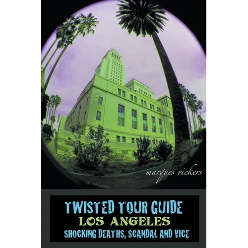 Twisted Tour Guide Los Angeles