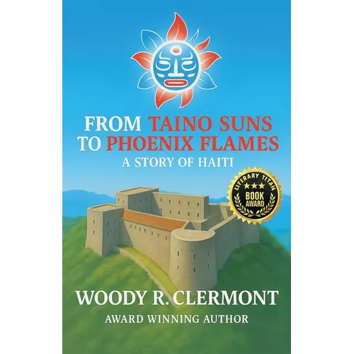 From Taino Suns to Phoenix Flames: A Story of Haiti