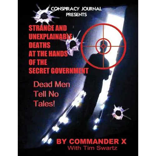 Strange and Unexplainable Deaths at the Hands of the Secret Government