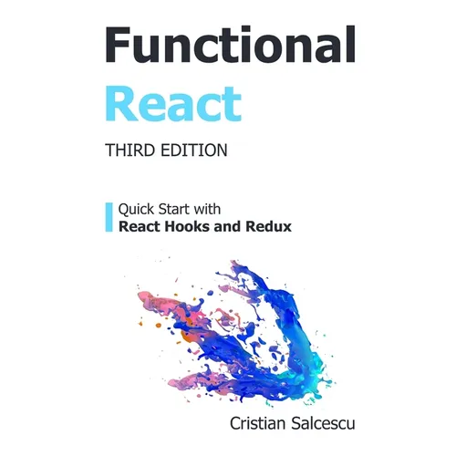 Functional React: Quick Start with React Hooks and Redux