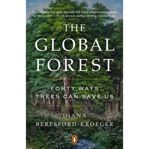 The Global Forest: Forty Ways Trees Can Save Us