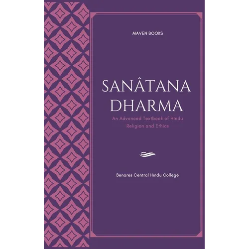 Sanatana Dharma an Advanced Textbook of Hindu Religion and Ethics