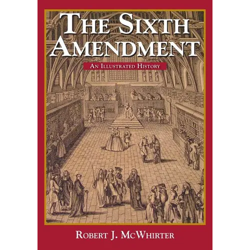 The Sixth Amendment: An Illustrated History
