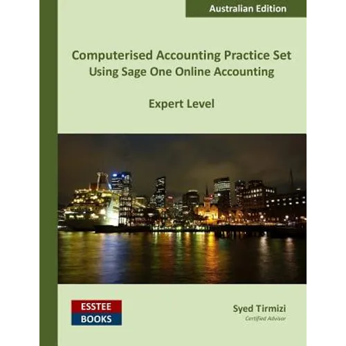 Computerised Accounting Practice Set Using Sage One Online Accounting: Australian Edition