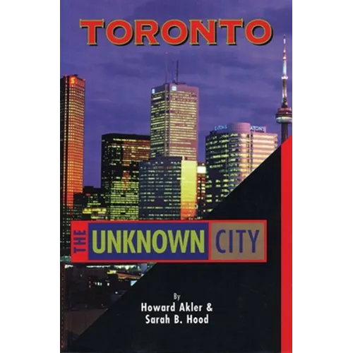 Toronto: The Unknown City