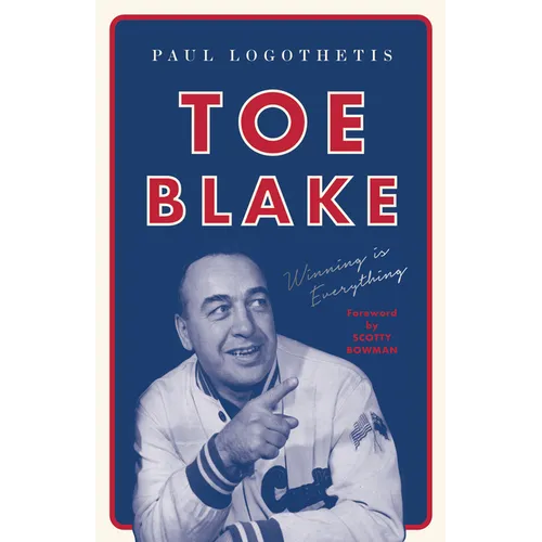Toe Blake: Winning Is Everything
