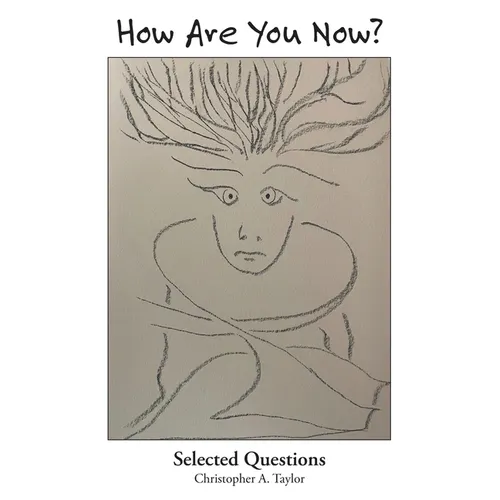 How Are You Now?: Selected Questions