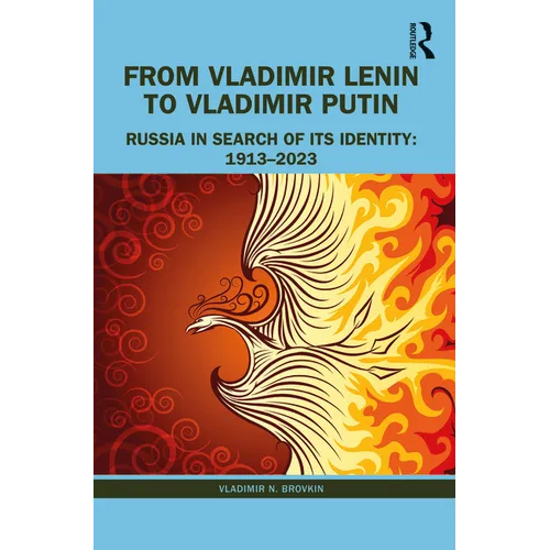 From Vladimir Lenin to Vladimir Putin: Russia in Search of Its Identity: 1913-2023