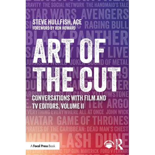 Art of the Cut: Conversations with Film and TV Editors, Volume II