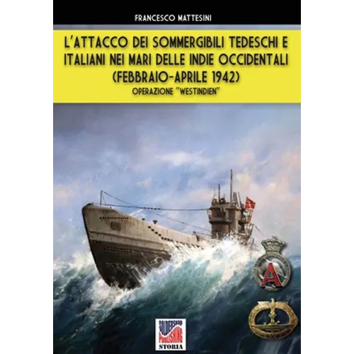 L'attacco dei sommergibili tedeschi e italiani nei mari delle Indie occidentali (febbraio-aprile 1942): Operazione "Westindien"