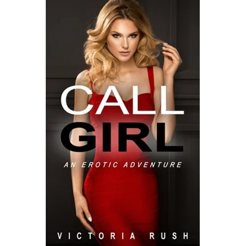 Call Girl: An Erotic Adventure