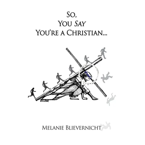 So, You Say You're a Christian