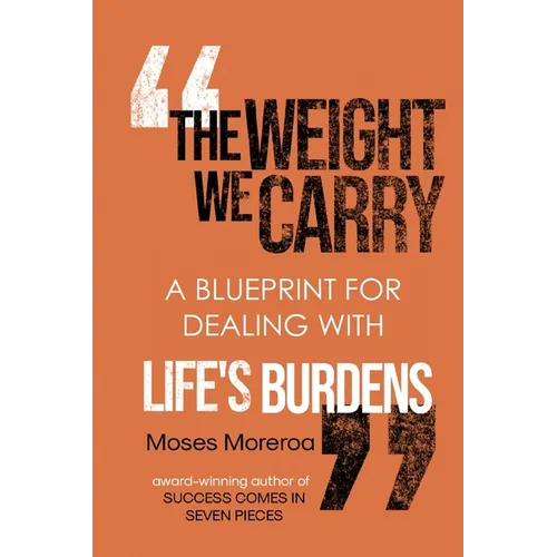 The Weight We Carry: Dealing with Life's Burdens