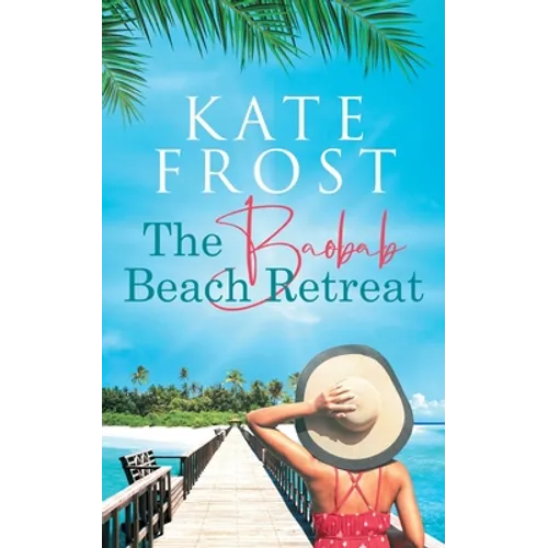 The Baobab Beach Retreat: (A Romantic Escape Book 1)