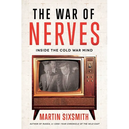 The War of Nerves: Inside the Cold War Mind