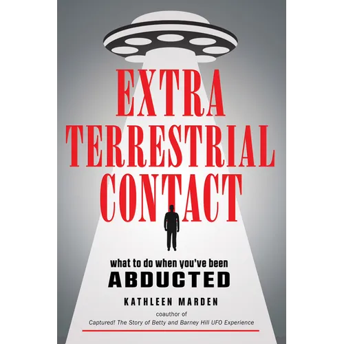 Extraterrestrial Contact: What to Do When You've Been Abducted