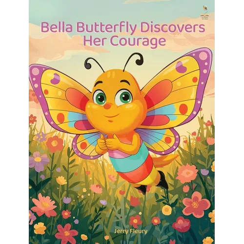 Bella Butterfly Discovers Her Courage