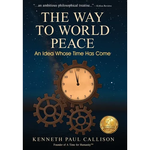 The Way to World Peace: An Idea Whose Time Has Come