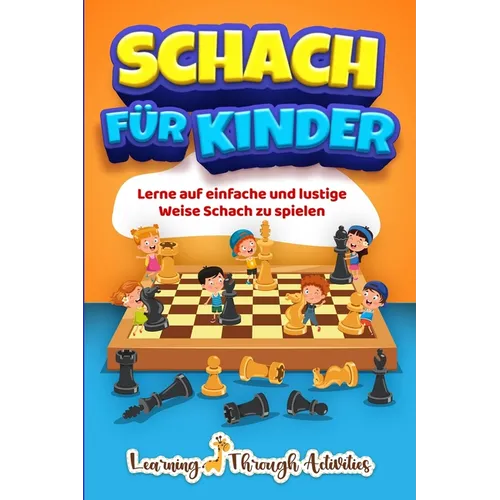 Schach für Kinder: Lerne auf einfache und lustige Weise Schach zu spielen