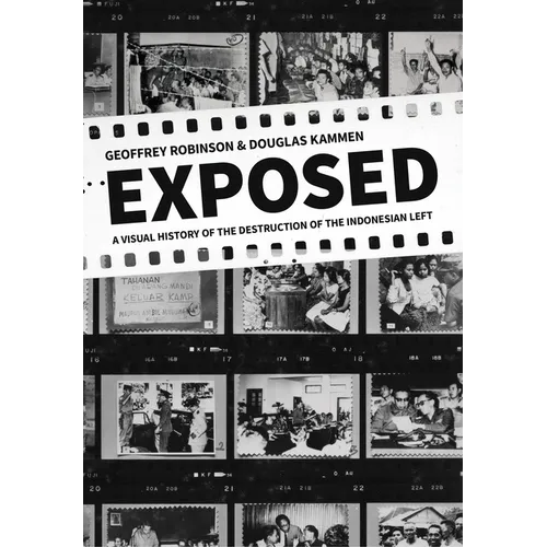 Exposed: A Visual History of the Destruction of the Indonesian Left