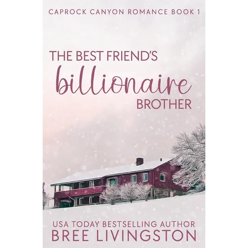 The Best Friend's Billionaire Brother: A Caprock Canyon Romance Book One