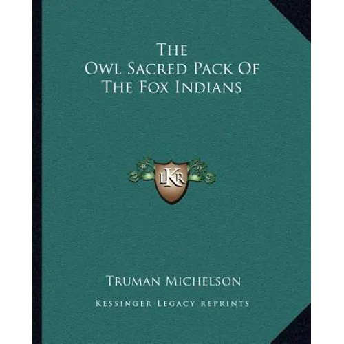 The Owl Sacred Pack Of The Fox Indians