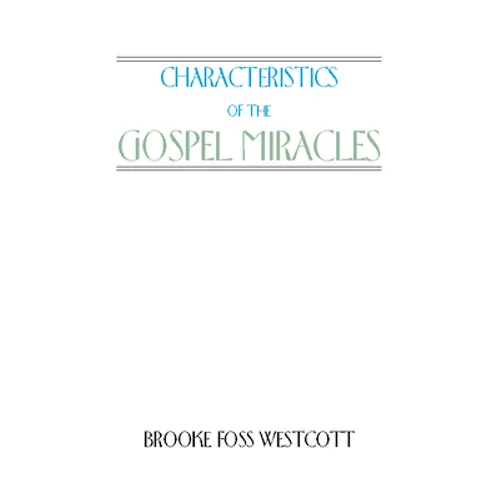 Characteristics of the Gospel Miracles