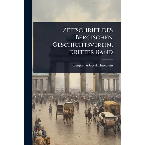 Zeitschrift des Bergischen Geschichtsverein, dritter Band