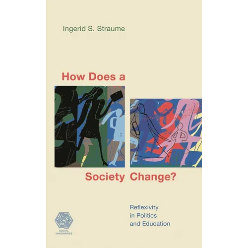 How Does a Society Change?: Reflexivity in Politics and Education