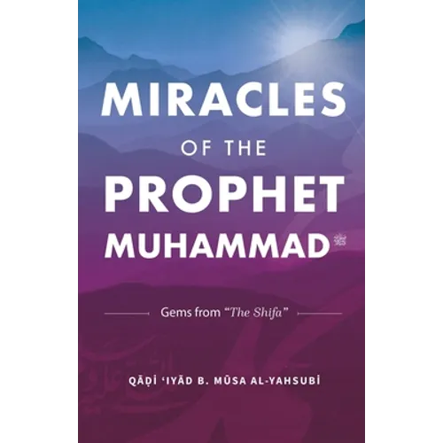 Miracles of the Prophet Muhammad ﷺ
