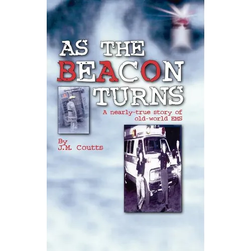 As the Beacon Turns: A Nearly-True Story of Old-World EMS