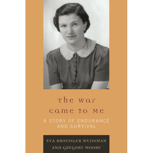 War Came to Me: A Story of Endurance and Survival