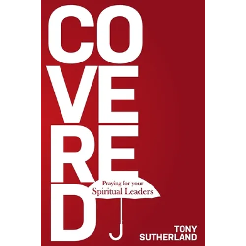 Covered: Praying for Your Spiritual Leaders