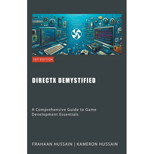 DirectX Demystified: A Comprehensive Guide to Game Development Essentials