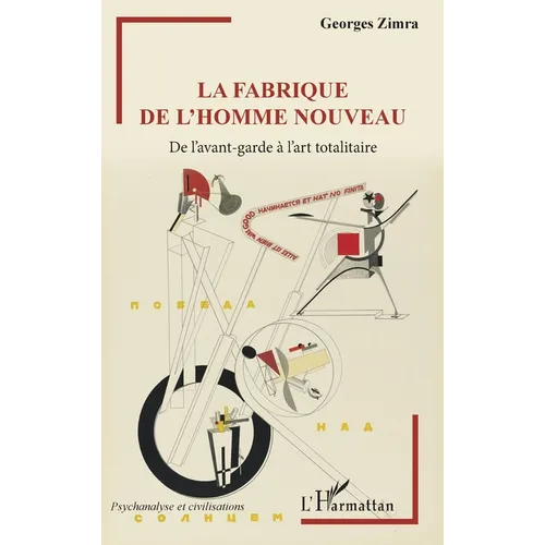 La fabrique de l'homme nouveau: De l'avant-garde à l'art totalitaire