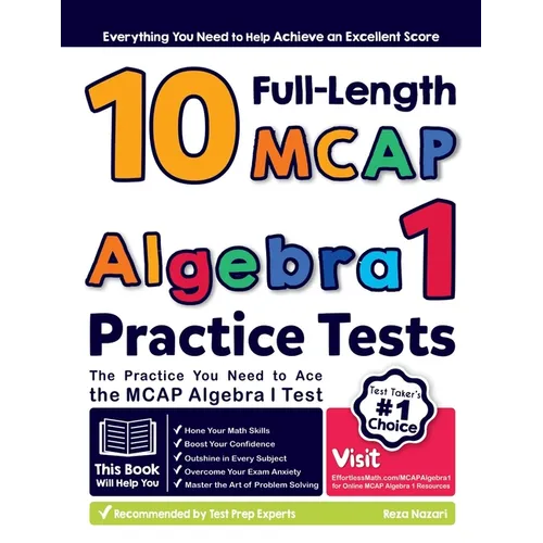 10 Full Length MCAP Algebra I Practice Tests: The Practice You Need to Ace the MCAP Algebra I Test