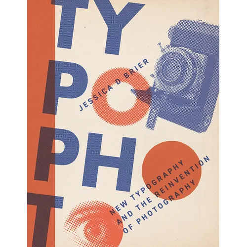 Typophoto: New Typography and the Reinvention of Photography - Paperback