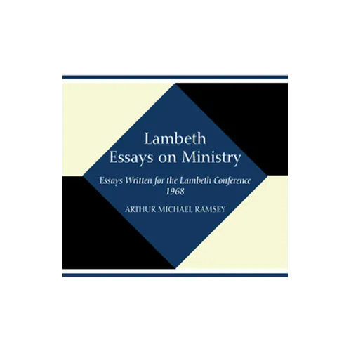 Lambeth Essays on Ministry