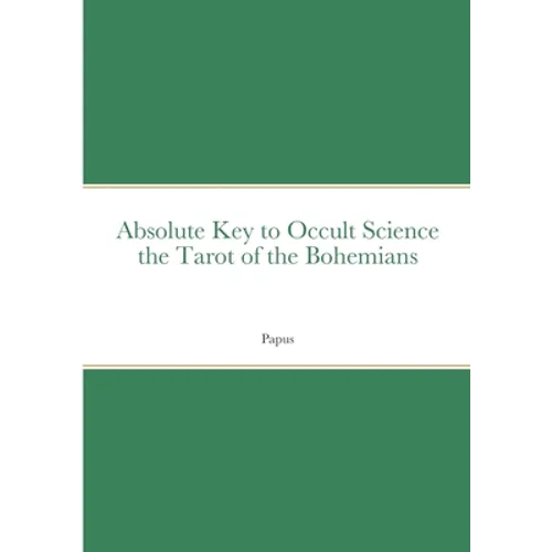 Absolute Key to Occult Science the Tarot of the Bohemians