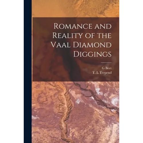 Romance and Reality of the Vaal Diamond Diggings