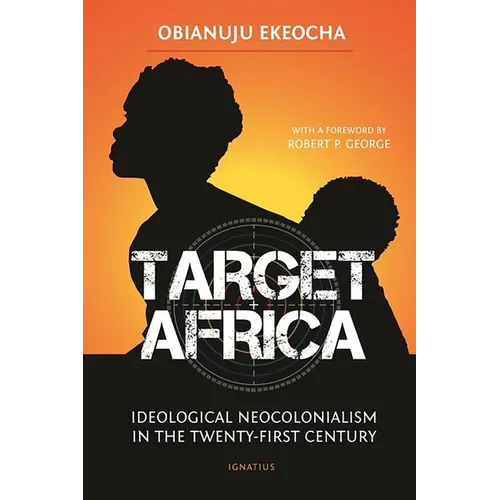 Target Africa: Ideological Neocolonialism in the Twenty-First Century