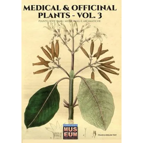 Medical & Officinal Plants - VOL. 3: Piante officinali, medicinali e aromatiche