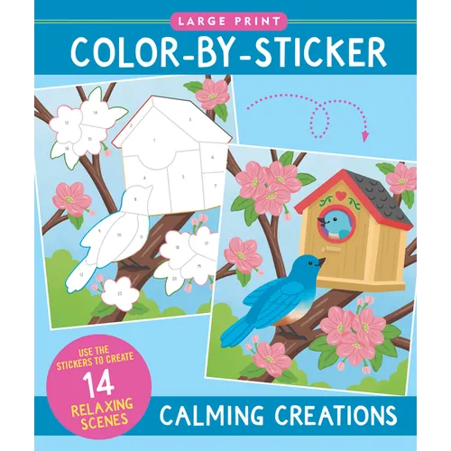 Calming Creations Large Print Color-By-Sticker Book