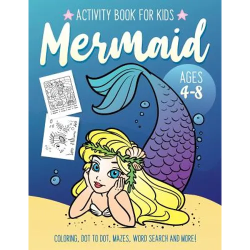 Mermaid Activity Book for Kids Ages 4-8: Fun Art Workbook Games for Learning, Coloring, Dot to Dot, Mazes, Word Search, Spot the Difference, Puzzles a