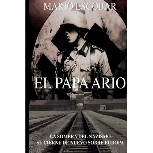 El Papa Ario: La sombra del nazismo se cierne de nuevo sobre Europa