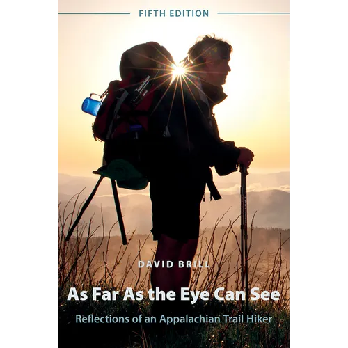 As Far as the Eye Can See: Reflections of an Appalachian Trail Hiker