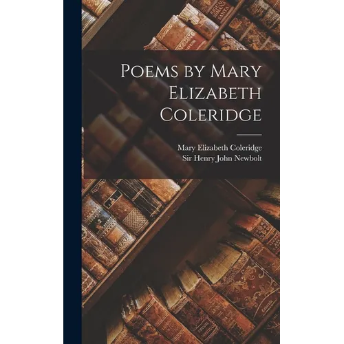 Poems by Mary Elizabeth Coleridge