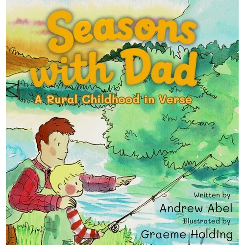 Seasons with Dad: A Rural Childhood in Verse