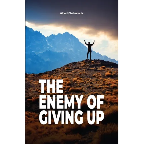 The Enemy Of Giving Up