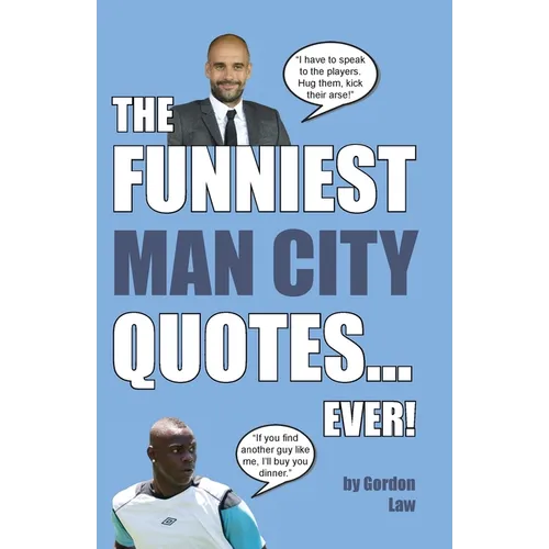 The Funniest Man City Quotes... Ever!